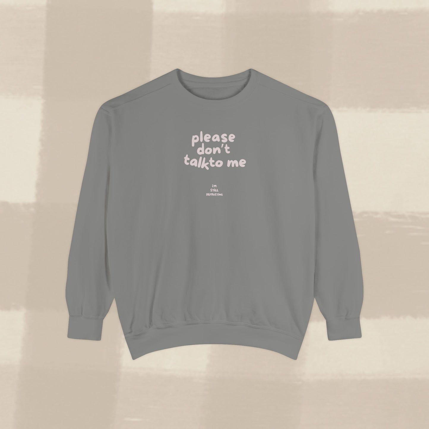 DON'T TALK TO ME SWEATER X PINKY GREY