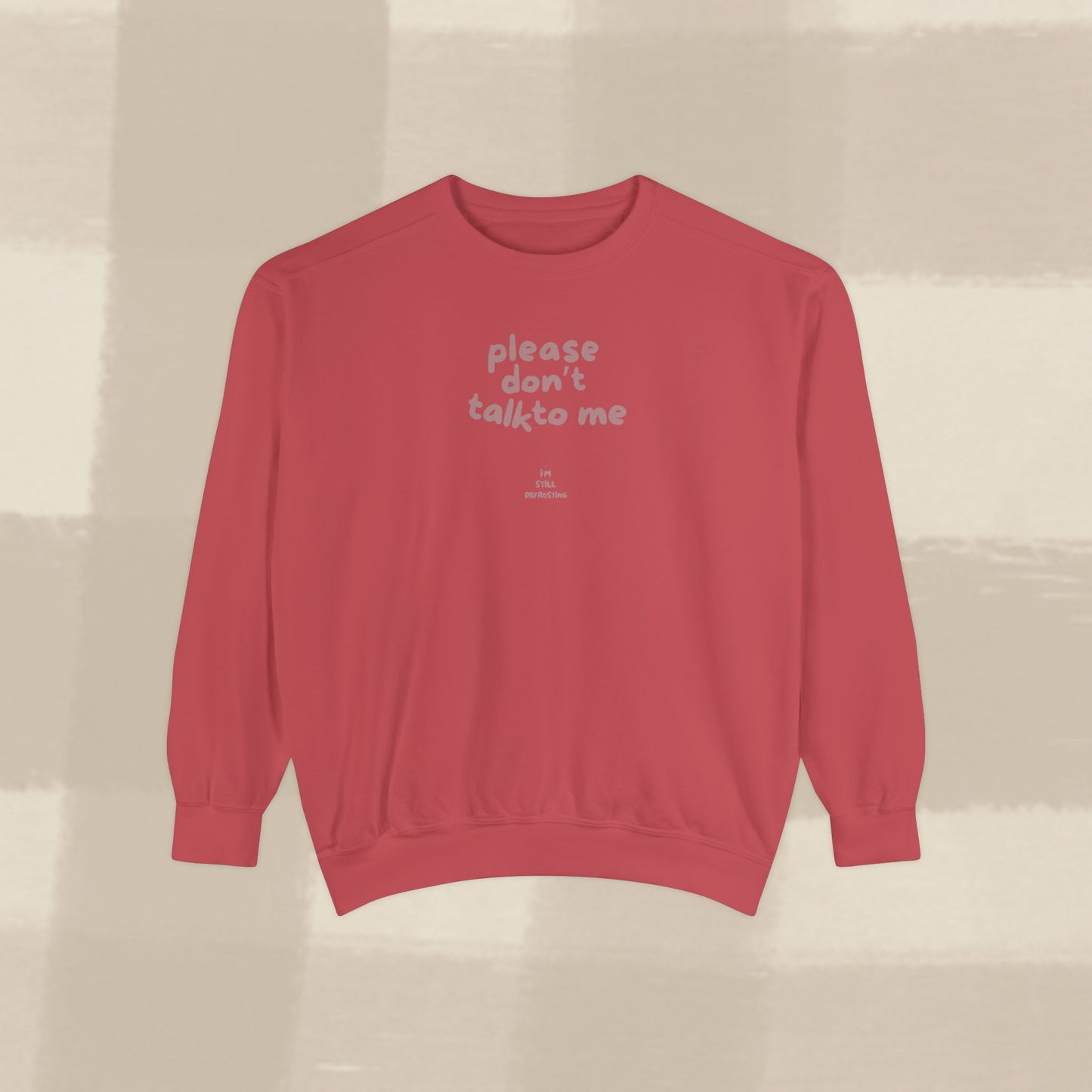 DON'T TALK TO ME SWEATER X TERRACOTTA