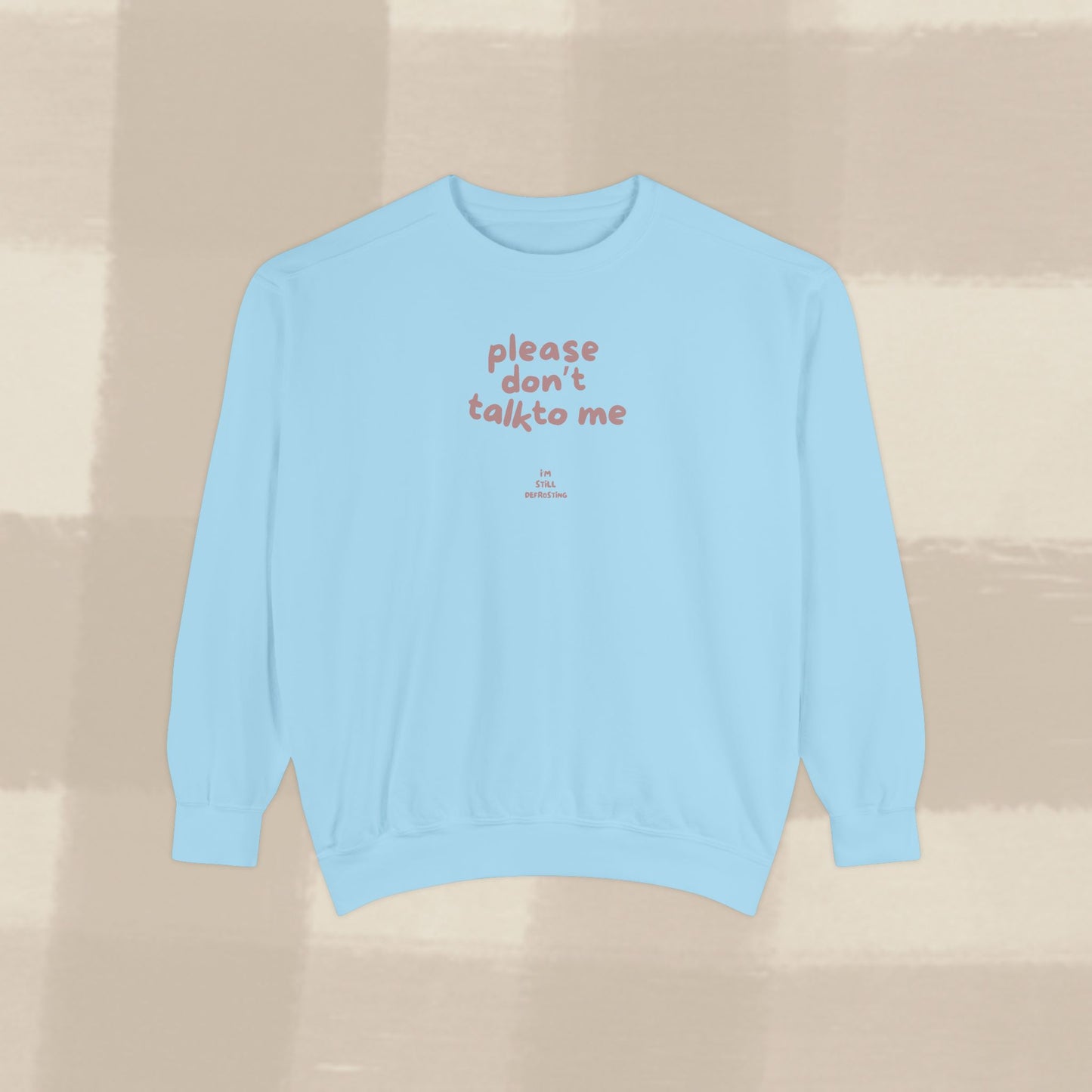 DON'T TALK TO ME SWEATER X TERRACOTTA