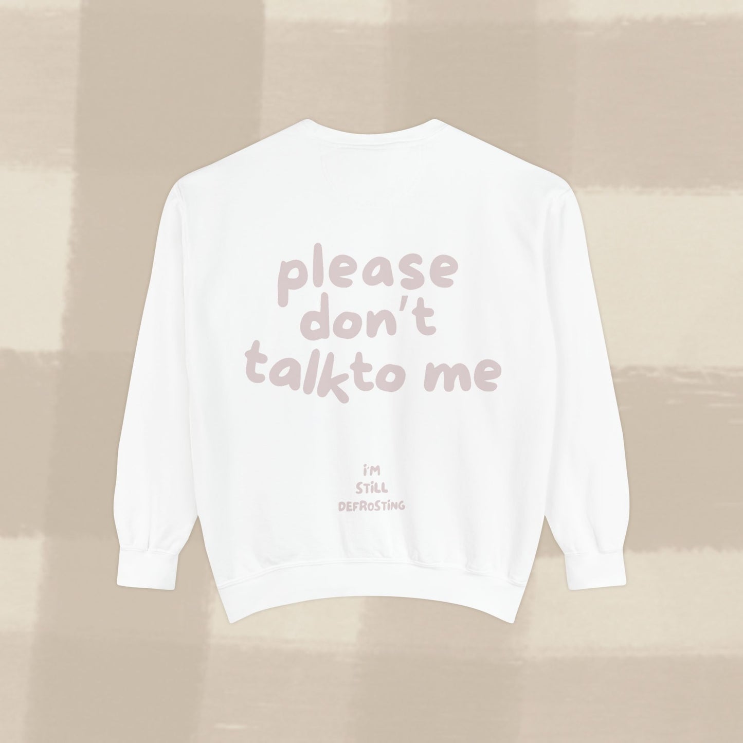 DON'T TALK TO ME SWEATER X PINKY GREY
