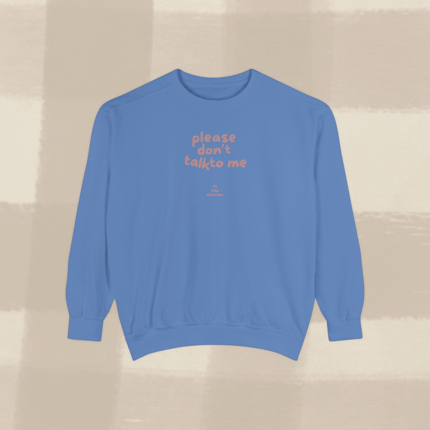 DON'T TALK TO ME SWEATER X TERRACOTTA