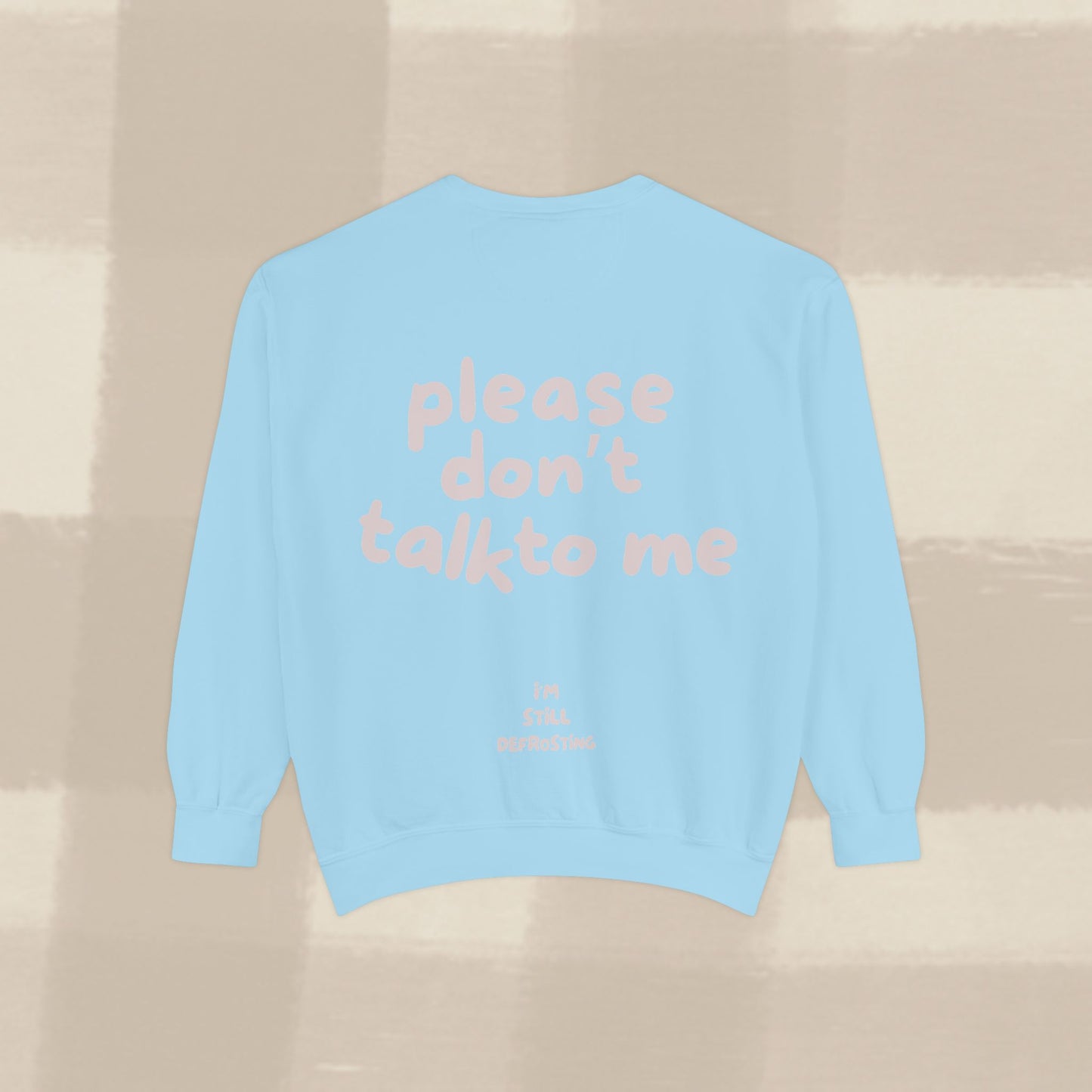 DON'T TALK TO ME SWEATER X PINKY GREY