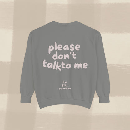 DON'T TALK TO ME SWEATER X PINKY GREY