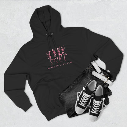 DANCE TILL' UR DEAD HOODIE
