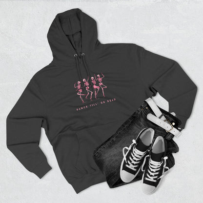 DANCE TILL' UR DEAD HOODIE