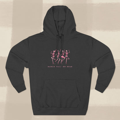 DANCE TILL' UR DEAD HOODIE