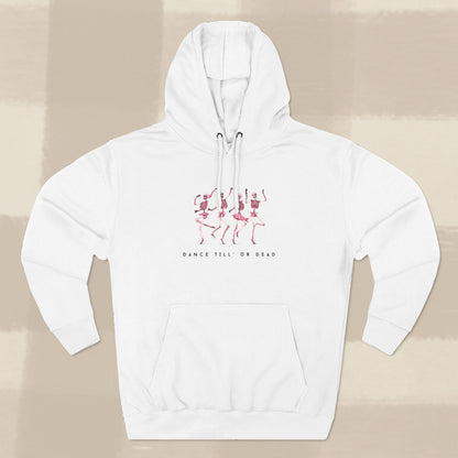 DANCE TILL' UR DEAD HOODIE