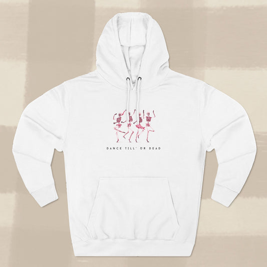 DANCE TILL' UR DEAD HOODIE
