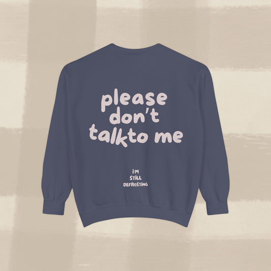 DON'T TALK TO ME SWEATER X PINKY GREY