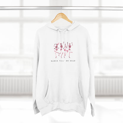 DANCE TILL' UR DEAD HOODIE