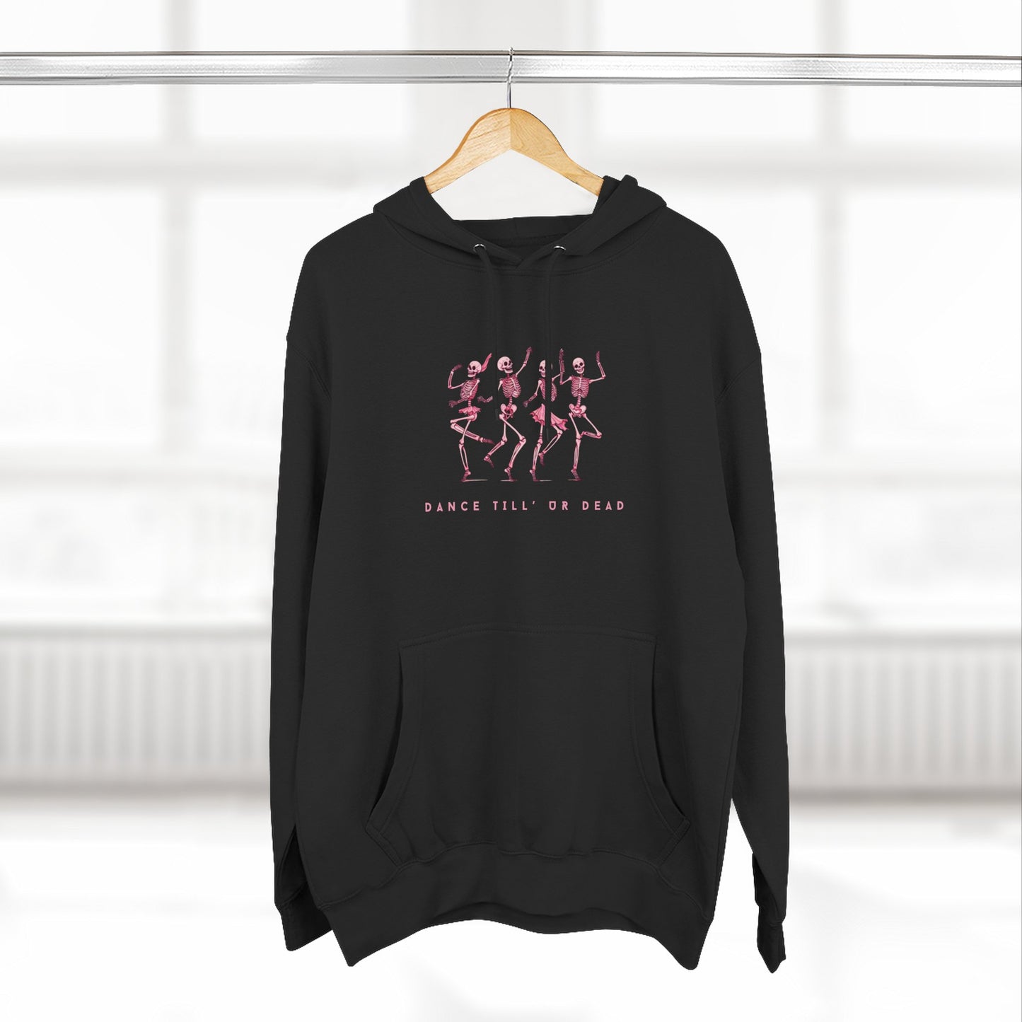 DANCE TILL' UR DEAD HOODIE