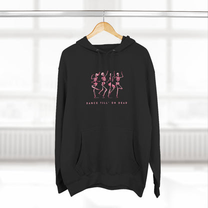 DANCE TILL' UR DEAD HOODIE